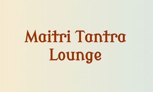 Maitri Tantra Lounge